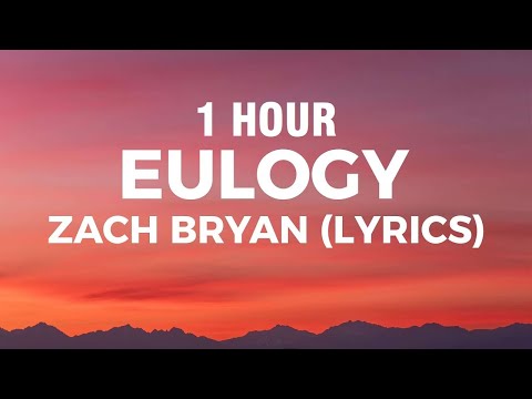 [1 HOUR] Zach Bryan - Eulogy (Lyrics)