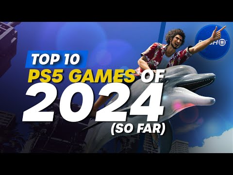 Top 10 Best PS5 Games Of 2024 (So Far) - July 2024 Edition