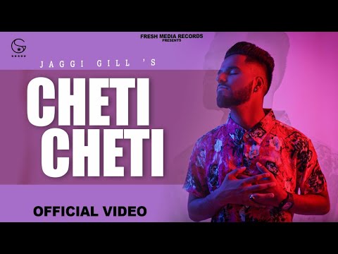 Cheti Cheti | Jaggi Gill | 👍 2021 | Fresh Media Records