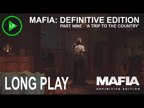 Mafia: Definitive Edition - [ PART NINE - 'A TRIP TO THE COUNTRY' ] - Long Play