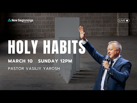 Holy Habits - Pastor Vas Yarosh