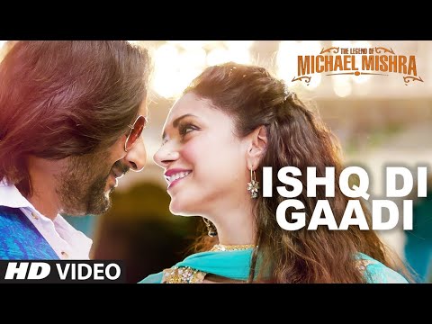 ISHQ DI GAADI Full Video Song | The Legend of Michael Mishra | Arshad Warsi, Aditi Rao Hydari