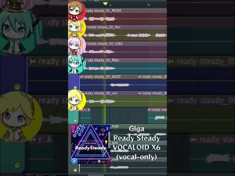 (Vocal-only) Giga - Ready Steady - VOCALOID X6