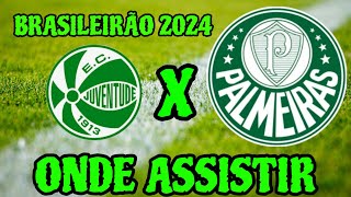 JUVENTUDE X PALMEIRAS ONDE ASSISTIR ONDE VAI PASSAR JUVENTUDE X PALMEIRAS TRANSMISSÃO 2024