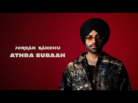 Jordan Sandhu: Athra Subaah (Feat. MeharVaani) Official Audio ALPHA