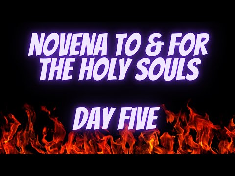 Novena To & For the Holy Souls in Purgatory - Day Five