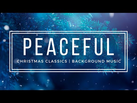 Relaxing Peaceful Christmas Music - Ambient Christmas Classics -  3 Hour Background Music