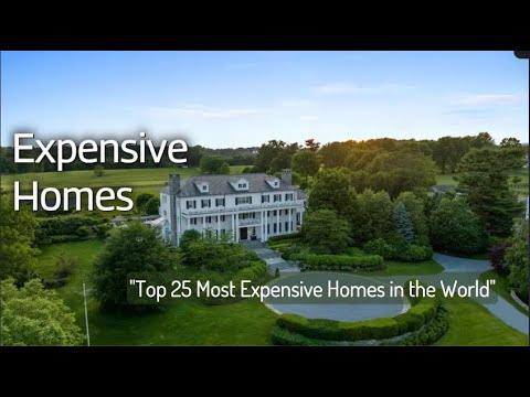 Top 25 Most Expensive Homes in the World