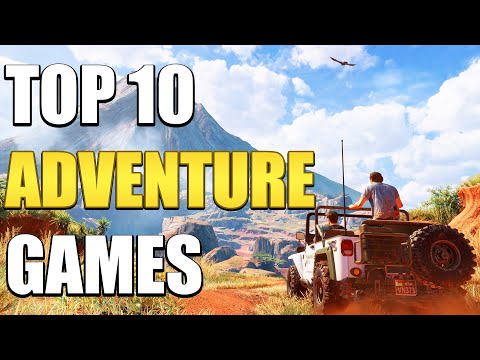 Top 10 Adventure Games You Should Play In 2022!