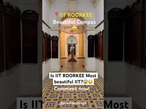 IIT Roorkee campus tour 🤩😱 #iitroorkee #iit #jee #motivation #iitjee #iitbombay #students #shorts