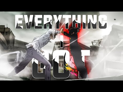 「AMV 」 - Everything I Got 🔥