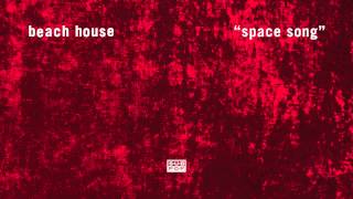 Beach House - Space Song