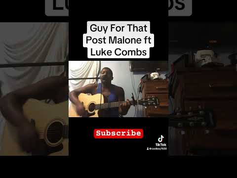 Guy For That - #postmalone #lukecombs #acousticcover