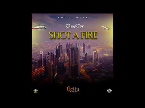 Shaq Star - Shot a Fire (Official Audio)