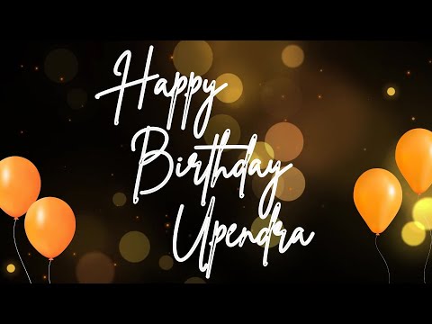 Happy Birthday Upendra 🎉 | A Special Wish Just for You! | Let's Celebrate! 🎂