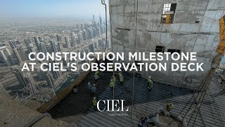 Construction Milestone at Ciel’s Observation Deck | World’s Tallest Hotel | The First Group