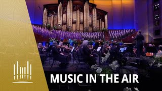 Music In the Air | The Tabernacle Choir