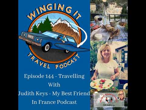 Episode 144 - Travelling With Judith Keys - My Best Friend In France Podcast