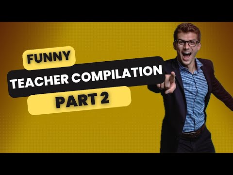 Funny teacher videos compilation part 2