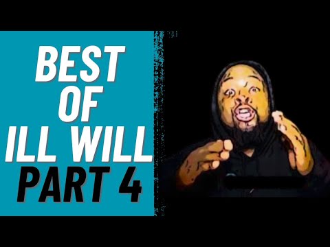 BEST OF ILL WILL PART 4