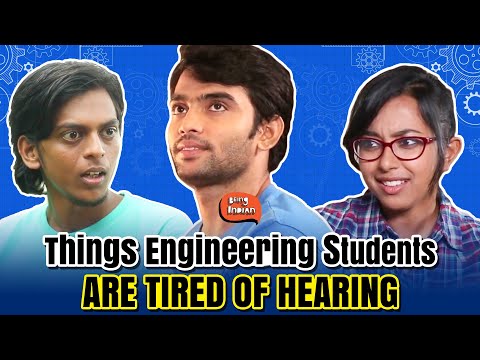 Things Engineering Students Are Tired Of Hearing