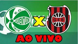 ASSISTIR JUVENTUDE X BRASIL DE PELOTAS AO VIVO  LINK FUNCIONANDO