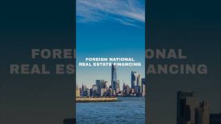 Foreign National Commercial Real Estate Financing #realestatefinance