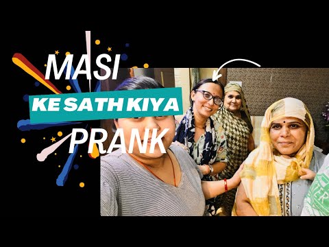 Masi ayi Delhi se or atee hi unke sath ho gaya prank 🤣🤣🤣