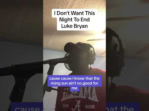 Luke Bryan - I Don’t Want This Night To End (Singing Cover)