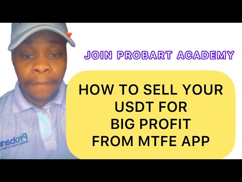 HOW TO RESELL YOUR USDT FOR BIG PROFIT FROM MTFE | PROBART ACADEMY