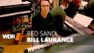 Bill Laurance feat. by WDR BIG BAND - Red Sand