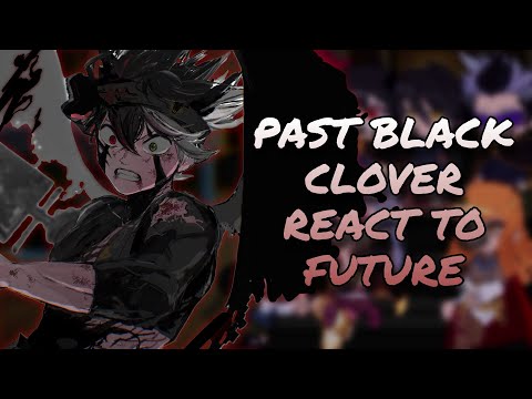 Past Black Clover React To Future || Gacha React