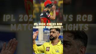 IPL 2024: CSK Vs RCB, Match Highlights #cskvrcb #ipl #msdhoni #viratkohli