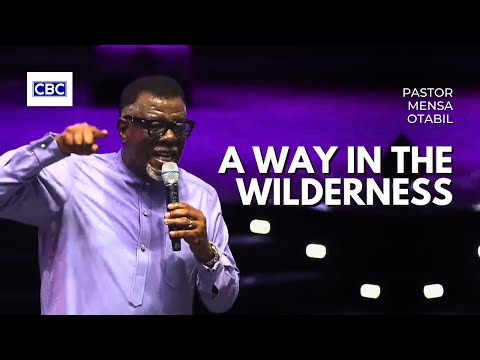 A Way In The Wilderness || Pastor Mensa Otabil