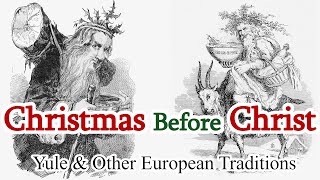 Christmas Before Christ: Yule & Other Northern European Traditions