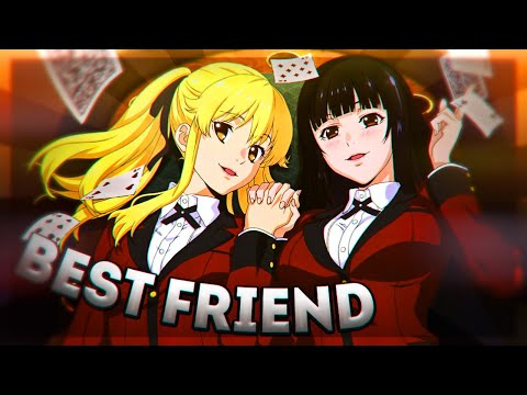 Best Friend | Yumeko x Mary edit