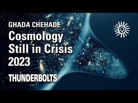 Ghada Chehade: Cosmology Still in Crisis 2023 | Thunderbolts