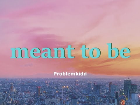 Problemkidd - meant to be