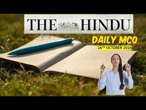 THE HINDU DAILY MCQ26THOCTOBER2024#currentaffairsmcqs #unacademyupsc #dailymcq #currentaffairs #upsc