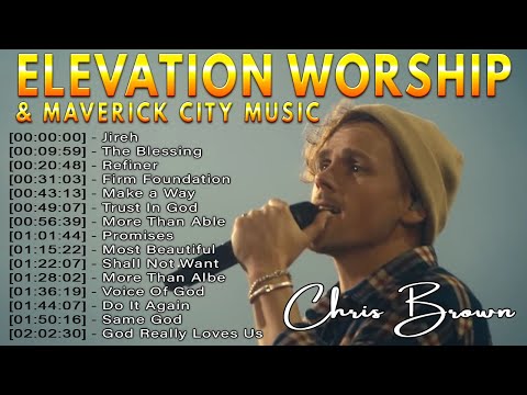 Jireh: Chris Brown's Greatest Hits: Elevation Worship & Maverick City Music's Most Successful Tracks