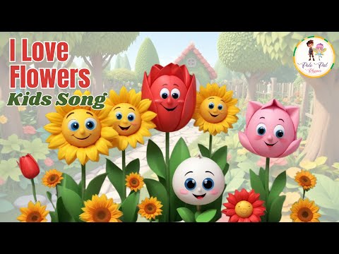 🌸Sing & Dance with Beautiful Flowers! | Fun I Love Flowers Song for Kids 🌷🎶