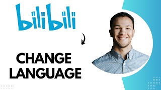 How to Change Language on Bilibili (Best Method)