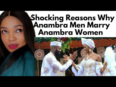 WHY ANAMBRA Men marry ANAMBRA Women//shocking REASONS WHY Anambra men marry FROM ANAMBRA//