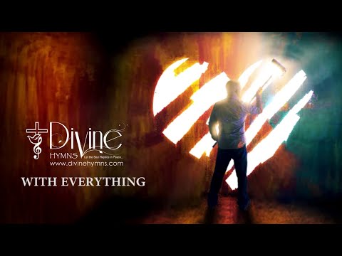 With Everything (Open Our Hearts) Song Lyrics | Divine Hymns Prime