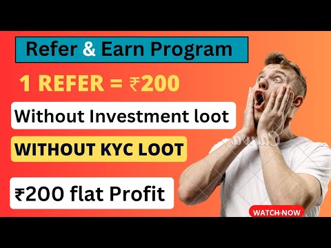 1 Refer = ₹200 || New Refer And Earn App 2023 || Without Kyc earning app || Without Investment loot