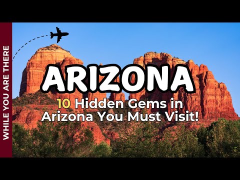 10 Hidden Gems in Arizona You Must Visit