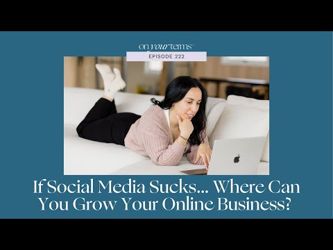 222. ☀️If Social Media Sucks… Where Can You Grow Your Online Business? [Summer Series]