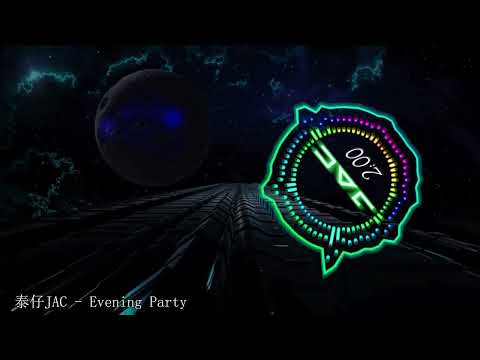 泰仔JAC - Evening Party