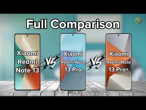 Xiaomi Redmi Note 13 Vs 13 Pro Vs 13 Pro Plus | Full Comparison