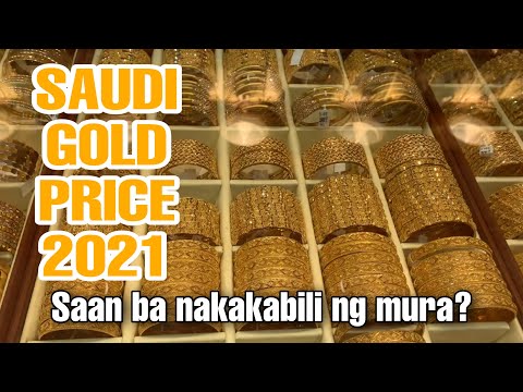 🛑 SAUDI GOLD PRICE 2021 | Murang Bilihan ng GINTO sa Saudi Arabia